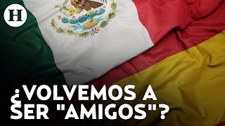 México y España retoman relaciones diplomáticas tras polémica pausa impuesta por AMLO