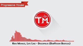 Kris Menace Life Like  Discopolis dubvision Bootleg