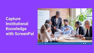 Capture Institutional Knowledge with ScreenPal