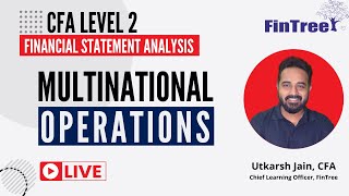Multinational Operations | CFA Level II | Financial Statement Analysis