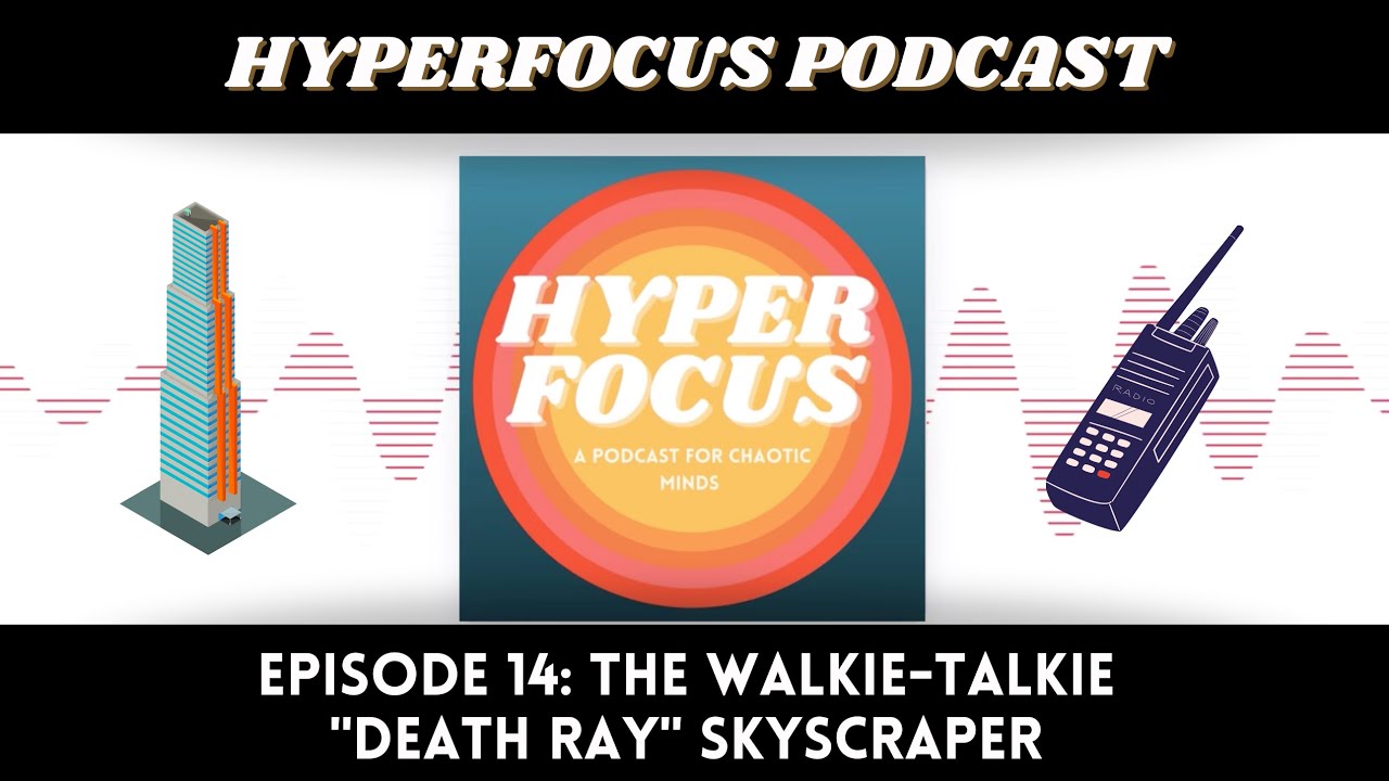hyperfocus-podcast-episode-14-the-walkie-talkie-death-ray-skyscraper