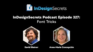 InDesignSecrets - Episode 327: Font Tricks
