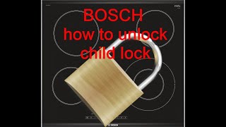 Bosch cooktop child lock