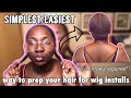 How I Prep My Type 4 Hair For Wig Installs| NO CORNROWS**| The Easy And Simple Way!