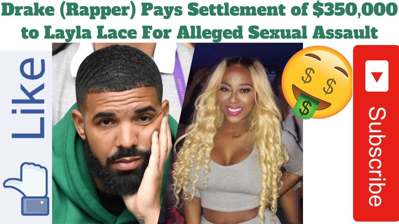 Drake (Rapper) Pays Settlement of $350,000 to Layla Lace For an Alleged S3xu@l A$$@ult