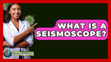 What Is A Seismoscope? - Earth Science Answers