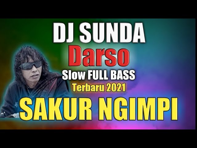 DJ Sunda Darso SAKUR NGIMPI 2 Slow Remix Full Bass Terbaru 2021 class=