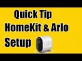 QUICK TIP Setting up Apple HomeKit & Arlo Cameras