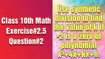 Use synthetic division to find the value of k if -2 is zero of the polynomial x³+4x²+kx+8