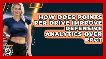 How Does Points Per Drive Improve Defensive Analytics Over PPG? - Gridiron Data Digest