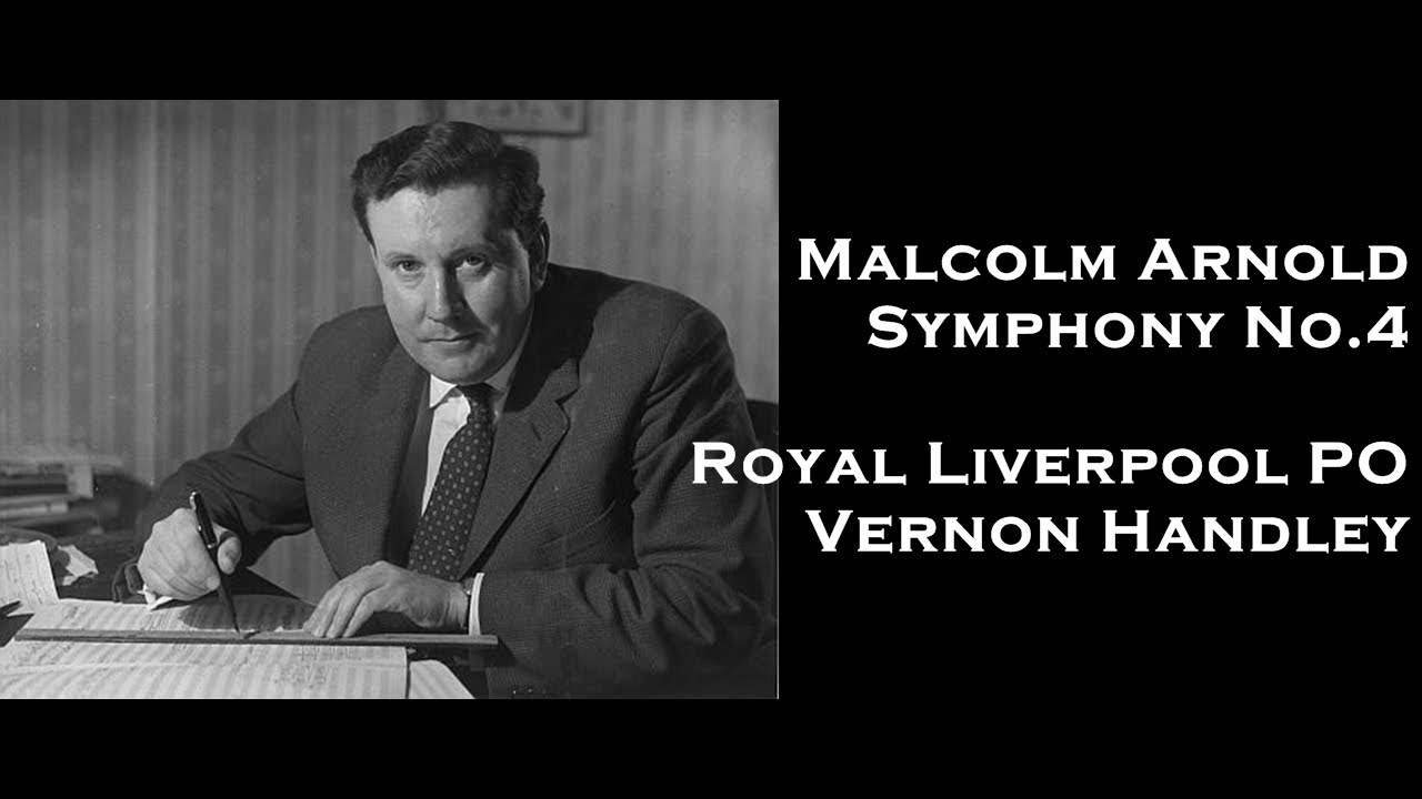 Malcolm Arnold: Symphony No. 4 ― Royal Liverpool Philharmonic Orchestra & Vernon Handley