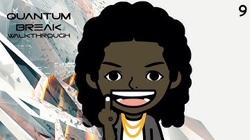 Quantum Break Walkthrough - Part 9 - Party Crasher