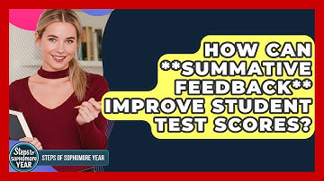 How Can **summative Feedback** Improve Student Test Scores? - Steps to Sophomore Year