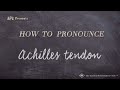 How to Pronounce Achilles Tendon (Real Life Examples!)