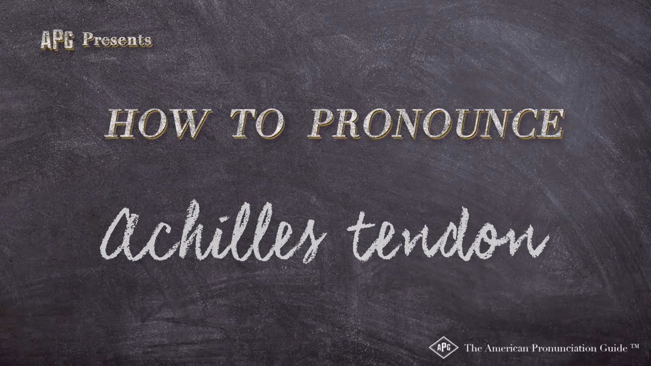 How To Pronounce Achilles Tendon (Real Life Examples!)