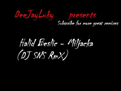 Halid Beslic - Miljacka (DJ SNS RmX)