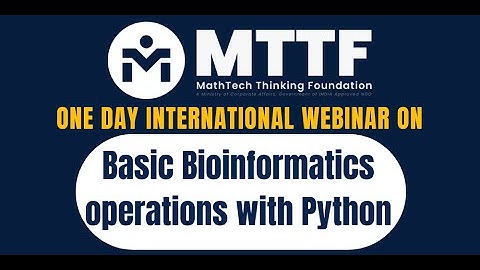 One Day International Webinar on Basic Bioinformatics Operations using Python