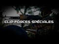 CLIP FORCES SPÉCIALES (NON OFFICIEL)