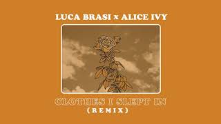 LUCA BRASI - Clothes I Slept In (ALICE IVY REMIX)