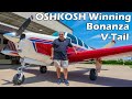 OshKosh Winning V-Tail Bonanza - Flight and Interview