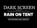 Rain on canvas tent black screen for Sleeping BLACK SCREEN | Dark Screen Nature Sound