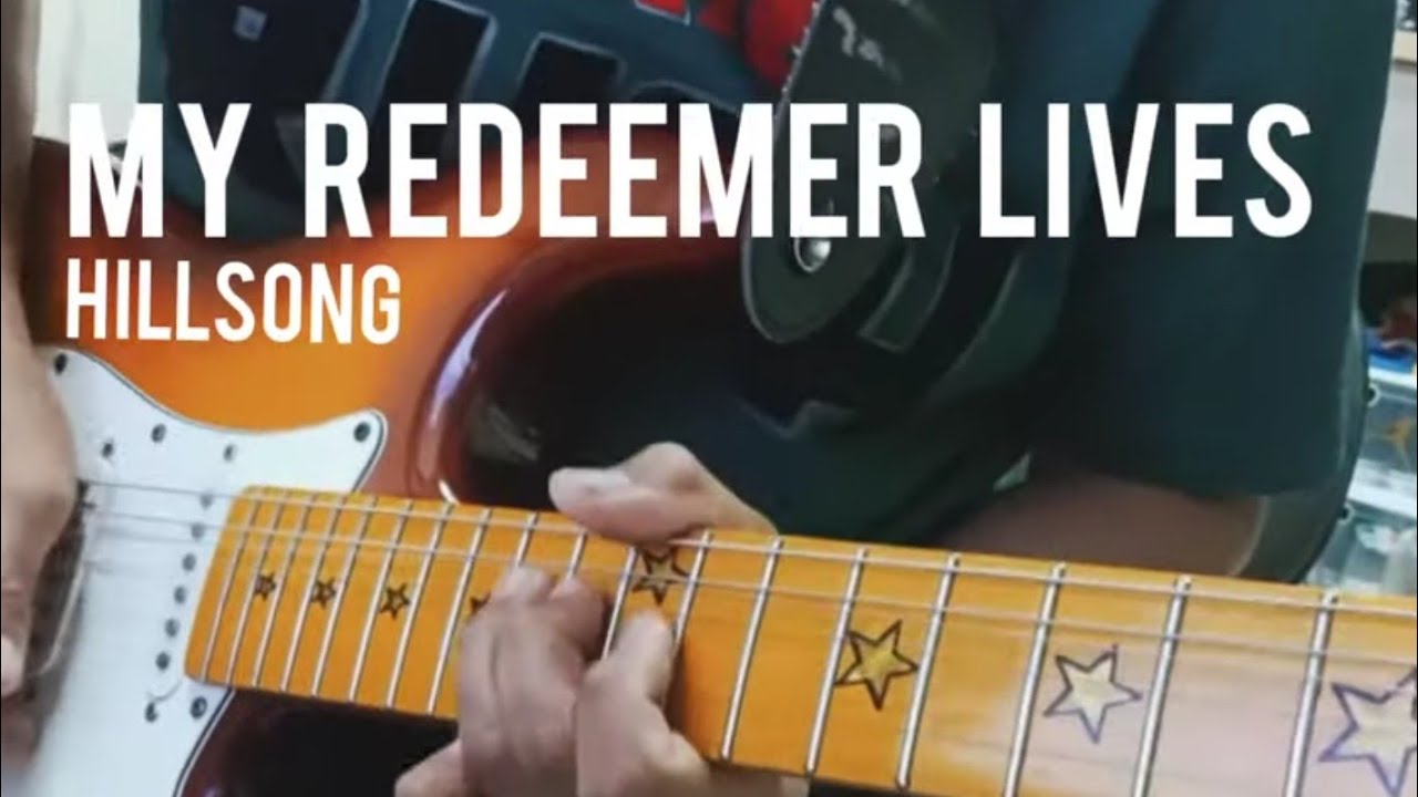 Redeemer Lives | Hillsong | Guitar Cover