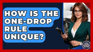 How Is The One-drop Rule Unique? - Your Civil Rights Guide