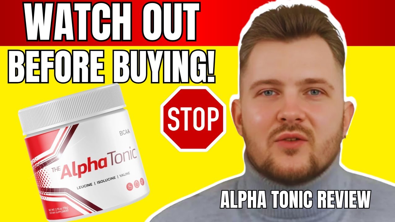ALPHA TONIC REVIEWS - ((👀DON´T BUY YET💵)) Alpha Tonic Review - Buy ...