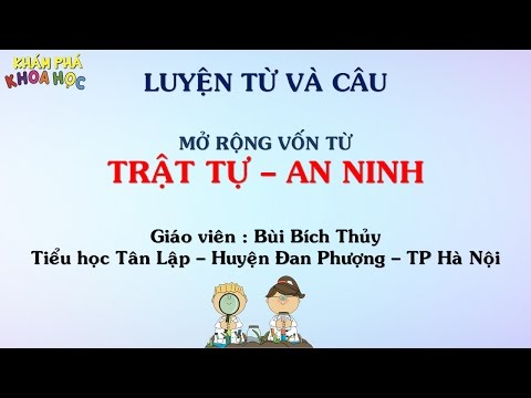 Video LUYỆN TỪ VÀ CÂU LỚP 5| Mở rộng vốn từ| trật tự -an... - youtube