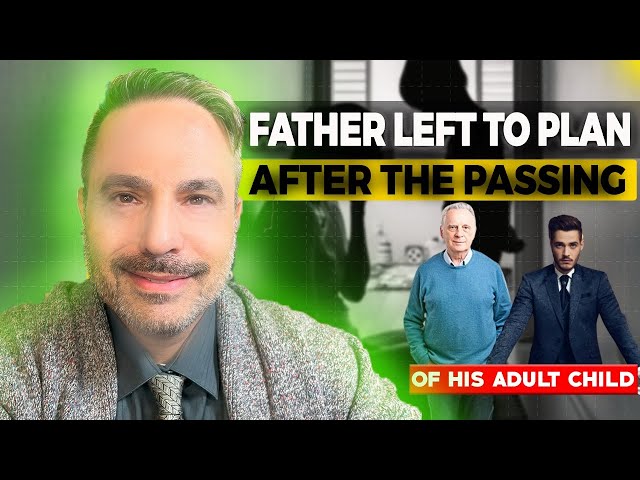 A Father Is Left To Plan After The Passing Of His Adult Child | Estate Planning Lawyer
