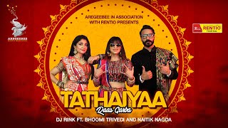 TATHAIYAA - Raas Garba | DJ RINK || Bhoomi Trivedi and Naitik Nagda