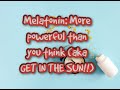 Melatonin: More powerful than you think (aka GET IN THE SUN!!)