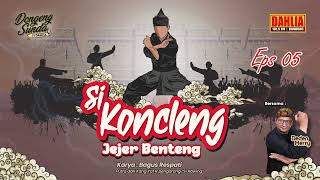 DONGENG SUNDA SI KONCLENG JEJER BENTENG EPISODE 05