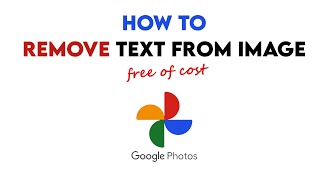 How To Remove Text From Image For Free Using Google Photos