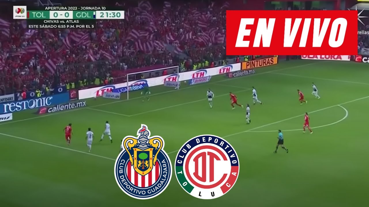 CHIVAS vs TOLUCA EN VIVO 🔴 YouTube