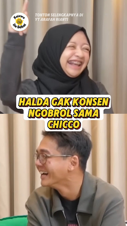 HALDA GAK KONSEN NGOBROL SAMA CHICCO