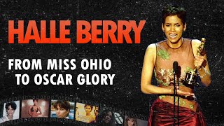 The Unstoppable Journey of Halle Berry From Miss Ohio to Oscar Glory
