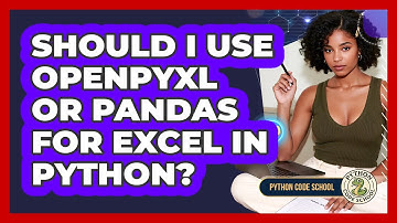 Should I Use Openpyxl Or Pandas For Excel In Python? - Python Code School