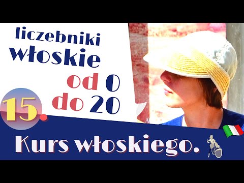 LICZEBNIKI WŁOSKIE od 1 do 20. Język włoski w pigułce.