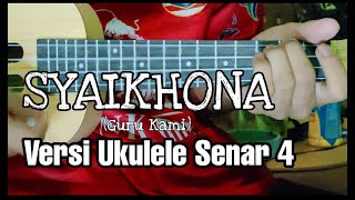 SYAIKHONA (Guru Kami) Cover Versi Ukulele Senar 4