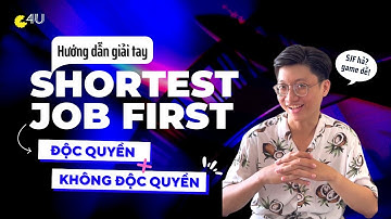 SJF (Shortest Job First) - Độc quyền + Không độc quyền | Hướng dẫn giải tay | Carry by Tùng T.Tr