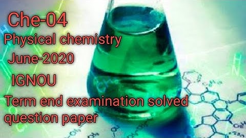 Che-04(physical chemistry) IgnouJune-2020 tee solve Question papereasy solutions
