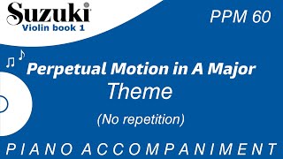 Suzuki Violin Book 1 | Perpetual Motion in A Major | Theme (No Repetition) | Piano Acc. | PPM = 60