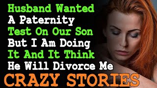 Husband Wanted A Paternity Test On Our Son But I Am Doing It And It Think He Will Divorce Me