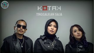 KOTAK - TINGGALKAN SAJA (Karaoke Version)