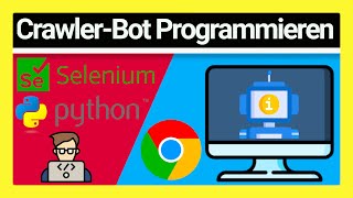 Web-Scraper in Python programmieren: Crawler Bot Tutorial für Einsteiger - Selenium mit Chrome