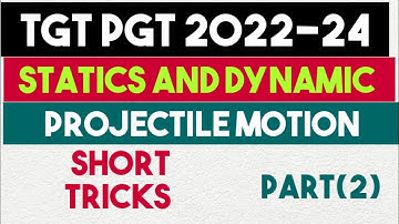 projectile motion|static and dynamic| for tgt pgt |tgt2024|pgt2024|tgt2022|gic lecturer 2024