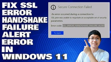 How To Fix SSL Error Handshake Failure Alert Error in Windows 10/11