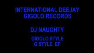 International Deejay Gigolo Records - Dj Naughty - Gigolo style
