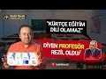 Kürtçe Eğitim Dili Için Yetersiz Diyen Profesör şöyle Rezil Oldu Kürtçe Eğitim Ve Ders Kitapları 